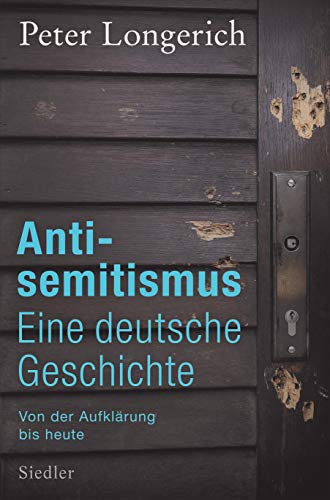 Antisemitismus: Eine deutsche Geschichte: Von der Aufklärung bis heute von Siedler